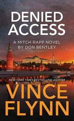 Book cover for Denied Access: A Mitch Rapp Novel by Don Bentley