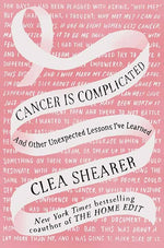 Book cover for Cancer Is Complicated: And Other Unexpected Lessons I've Learned