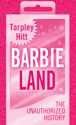 Book cover for Barbieland: The Unauthorized History