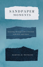Book cover for Sandpaper Moments: Growing Through Life's Friction with Grit and Grace