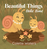 Book cover for Beautiful Things Take Time