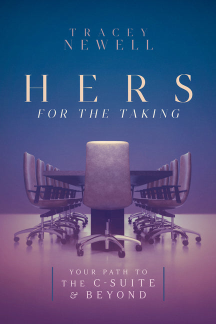 Book cover for Hers for the Taking: Your Path to the C-Suite & Beyond