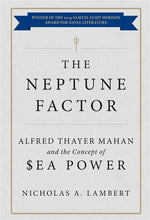 Book cover for Neptune Factor: Alfred Thayer Mahan and the Concept of Sea Power