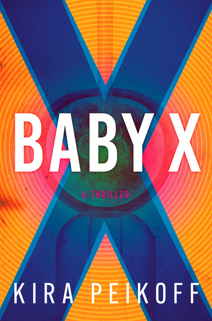 Book cover for Baby X: A Thriller