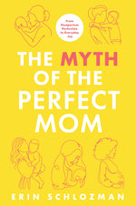 Book cover for Myth of the Perfect Mom: From Postpartum Perfection to Everyday Joy