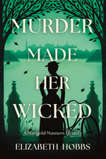 Book cover for Murder Made Her Wicked: A Marigold Manners Mystery