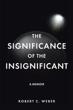 Book cover for Significance of the Insignificant: A Memoir