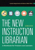 Book cover for New Instruction Librarian: A Workbook for Trainers and Learners