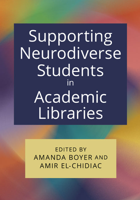 Book cover for Supporting Neurodiverse Students in Academic Libraries