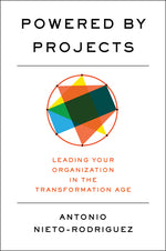 Book cover for Powered by Projects: Leading Your Organization in the Transformation Age