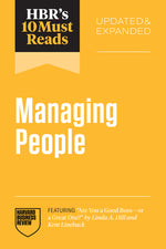 Book cover for Hbr's 10 Must Reads on Managing People, Updated and Expanded (Featuring Are You a Good Boss--Or a Great One? by Linda A. Hill and Kent Lineback)