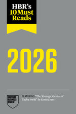 Book cover for Hbr's 10 Must Reads 2026: The Definitive Management Ideas of the Year from Harvard Business Review (Featuring the Strategic Genius of Taylor Swift by