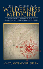 Book cover for Why Behind Wilderness Medicine: Essential Knowledge for Guides & Wilderness Responders