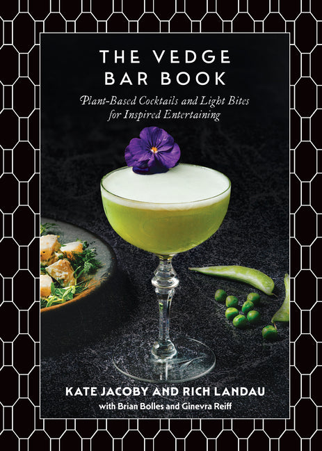 Book cover for Vedge Bar Book: Plant-Based Cocktails and Light Bites for Inspired Entertaining