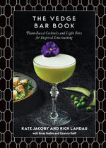 Book cover for Vedge Bar Book: Plant-Based Cocktails and Light Bites for Inspired Entertaining