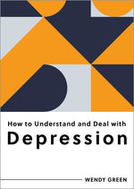 Book cover for How to Understand and Deal with Depression: Everything You Need to Know