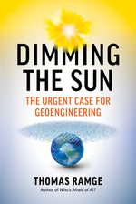 Book cover for Dimming the Sun: The Urgent Case for Geoengineering