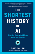 Book cover for Shortest History of AI: The Six Essential Ideas That Animate It