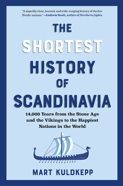 Book cover for Shortest History of Scandinavia: 14,000 Years from the Stone Age and the Vikings to the Happiest Nations in the World