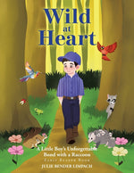 Book cover for Wild at Heart: A Little Boy's Unforgettable Bond with a Raccoon