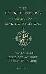 Book cover for Overthinker's Guide to Making Decisions: How to Make Decisions Without Losing Your Mind