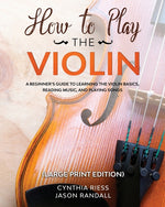 Book cover for How to Play the Violin (Large Print Edition): A Beginner's Guide to Learning the Basics, Reading Music, and Playing Songs with Audio Recordings