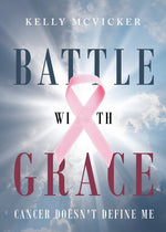 Book cover for Battle With Grace: Cancer Doesn't Define Me