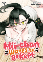 Book cover for MII-Chan Wants to Be Kept Vol. 1