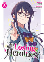 Book cover for Too Many Losing Heroines! (Light Novel) Vol. 6