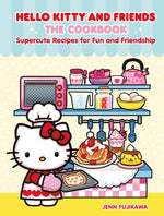 Book cover for Hello Kitty and Friends: The Cookbook: Supercute Recipes for Fun and Friendship