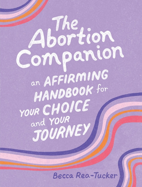 Book cover for Abortion Companion: An Affirming Handbook for Your Choice and Your Journey