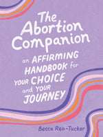 Book cover for Abortion Companion: An Affirming Handbook for Your Choice and Your Journey