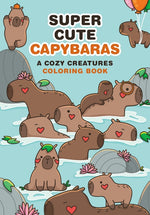 Book cover for Super-Cute Capybaras: A Cozy Creatures Coloring Book