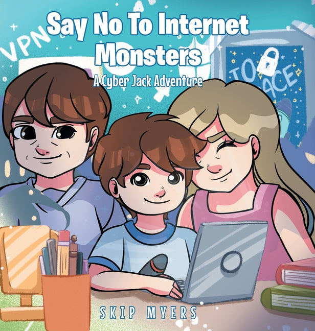 Book cover for Say No To Internet Monsters: A Cyber Jack Adventure