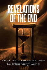 Book cover for Revelations of the End: A Fresh Look at an Ancient Eschatology