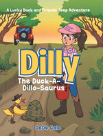 Book cover for Dilly The Duck-A-Dillo-Saurus: A Lucky Duck and Friends Jeep Adventure