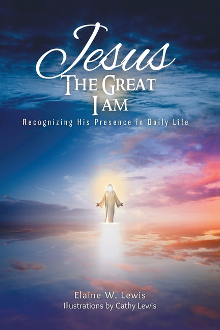 Book cover for Jesus The Great I Am: Recognizing His Presence in Daily Life