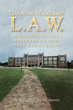Book cover for Life After Woodlawn L.A.W.: A faith journey powered by God fifty years later