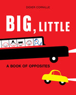 Book cover for Big, Little: A Book of Opposites