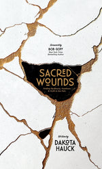 Book cover for Sacred Wounds: Finding the Beauty, Goodness, and Truth in Our Pain