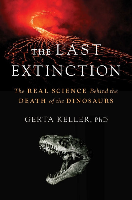Book cover for Last Extinction: The Real Science Behind the Death of the Dinosaurs