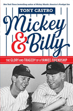 Book cover for Mickey & Billy: The Glory and Tragedy of a Yankee Friendship