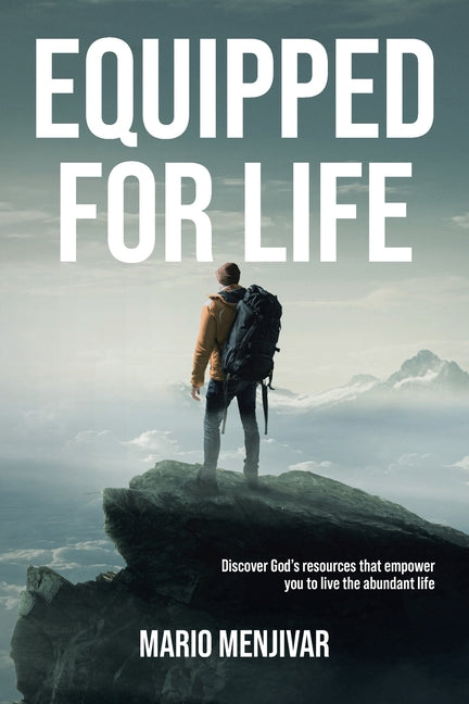 Book cover for Equipped for Life: Discover God's resources that empower you to live the abundant life