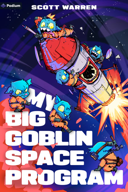 Book cover for My Big Goblin Space Program: An Astronaut Reincarnation Litrpg