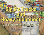 Book cover for Big G's Trucks and Heavy Equipment: God's Word Working in Your Life