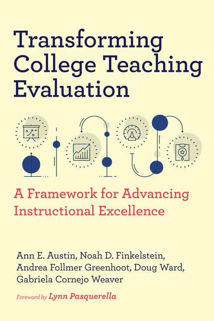 Book cover for Transforming College Teaching Evaluation: A Framework for Advancing Instructional Excellence