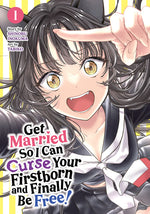 Book cover for Get Married So I Can Curse Your Firstborn and Finally Be Free! Vol. 1