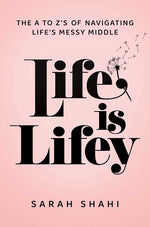 Book cover for Life Is Lifey: The A to Z's of Navigating Life's Messy Middle
