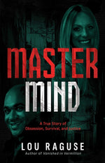 Book cover for MasterMind: A True Story of Obsession, Survival, and Justice