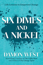 Book cover for Six Dimes and a Nickel: Life Lessons to Empower Change